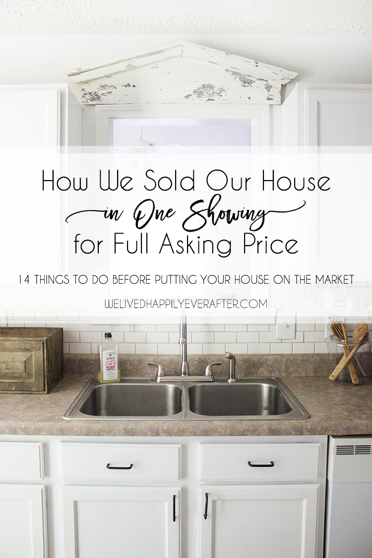 How We Sold Our House in 1 Showing for Full Asking Price - 14 Things To Do Before Putting Your House On The Market