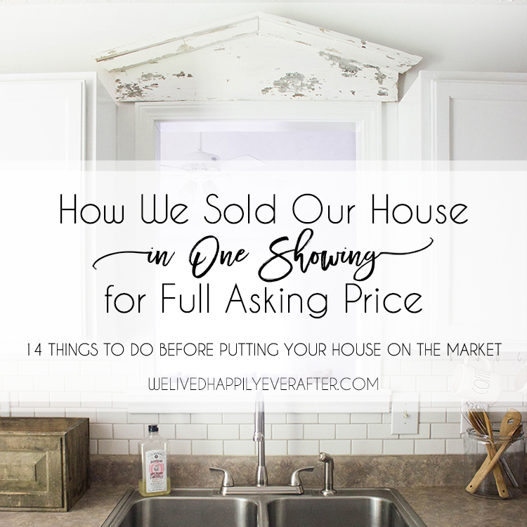 How we sold our house in one showing - 14 Things to do before putting your house on the market