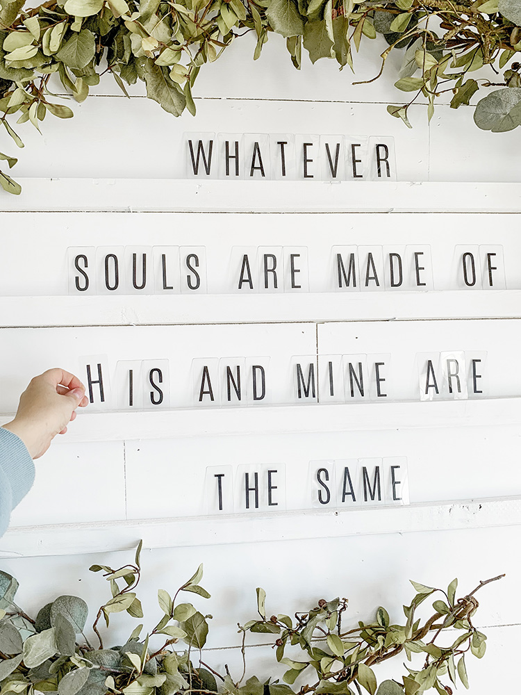 DIY Letter Board Wreath Wall Valentines Day Home Decor Quotes & Sayings: Whatever Souls Are Made Of His And Mine Are The Same